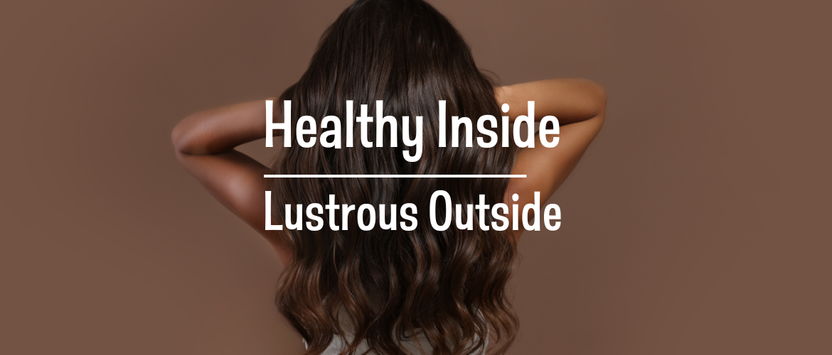 Does your hair get adequate ‘inside care’?